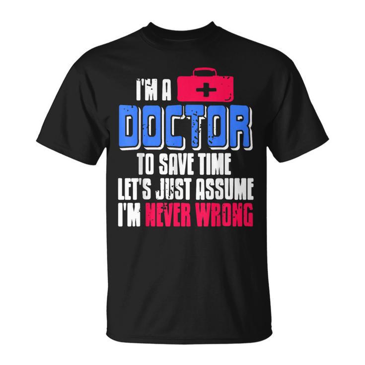 Jeuis Médecin Blague Médicale Drôle Toujours Raison T-Shirt
