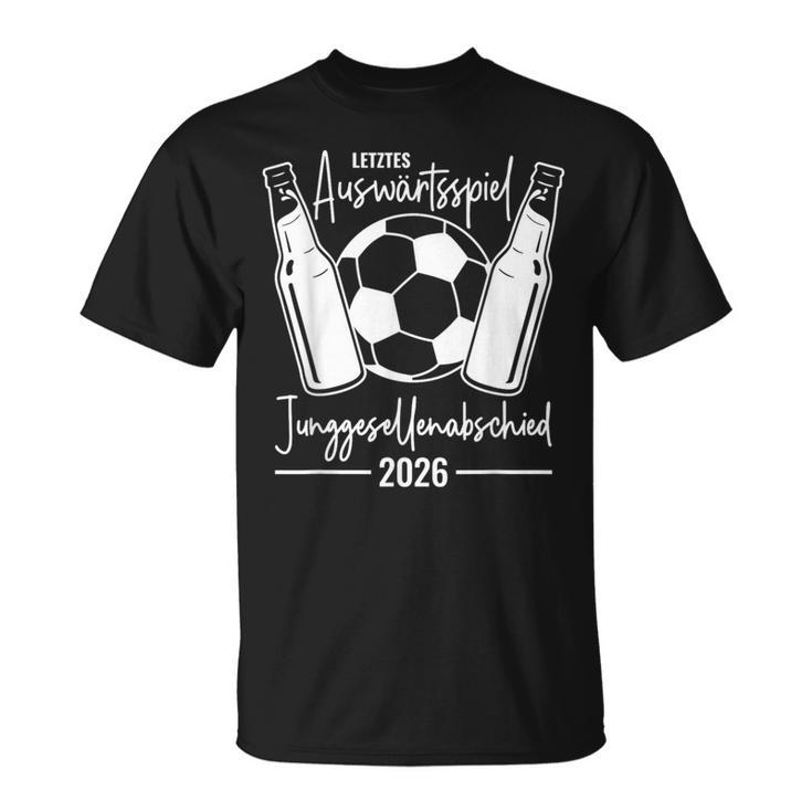 Jga 2026 Letztes Auswärtsspiel Junggesellenabschied Fußball T-Shirt