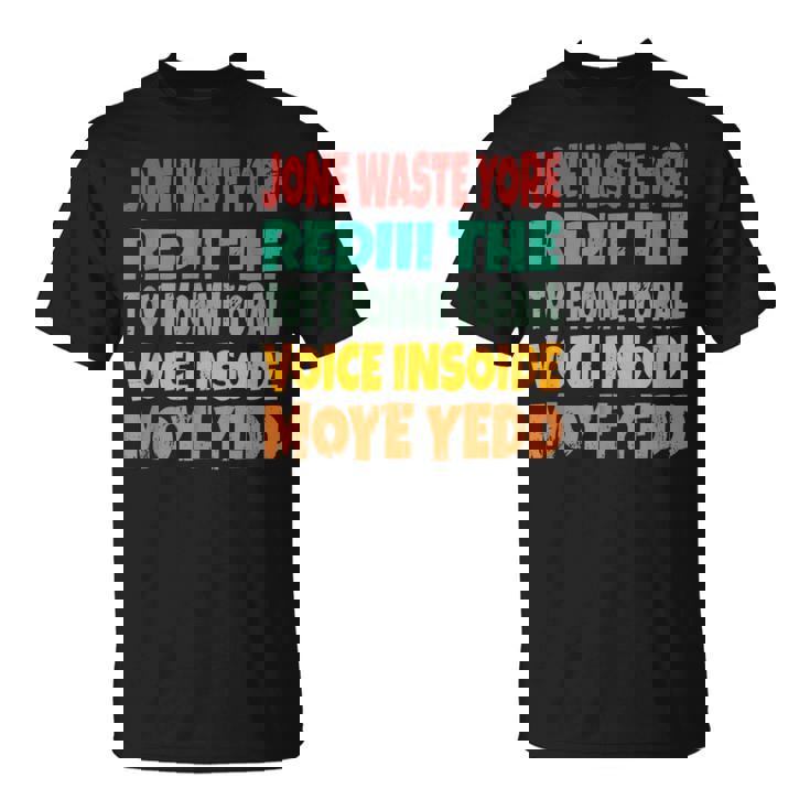 Jone Waste Yore Toye Monme Jones Waste Your Time Tシャツ