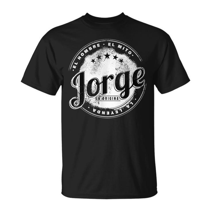 Jorge El Hombre El Mito La Leyend Jorge Nombre Camiseta unisex
