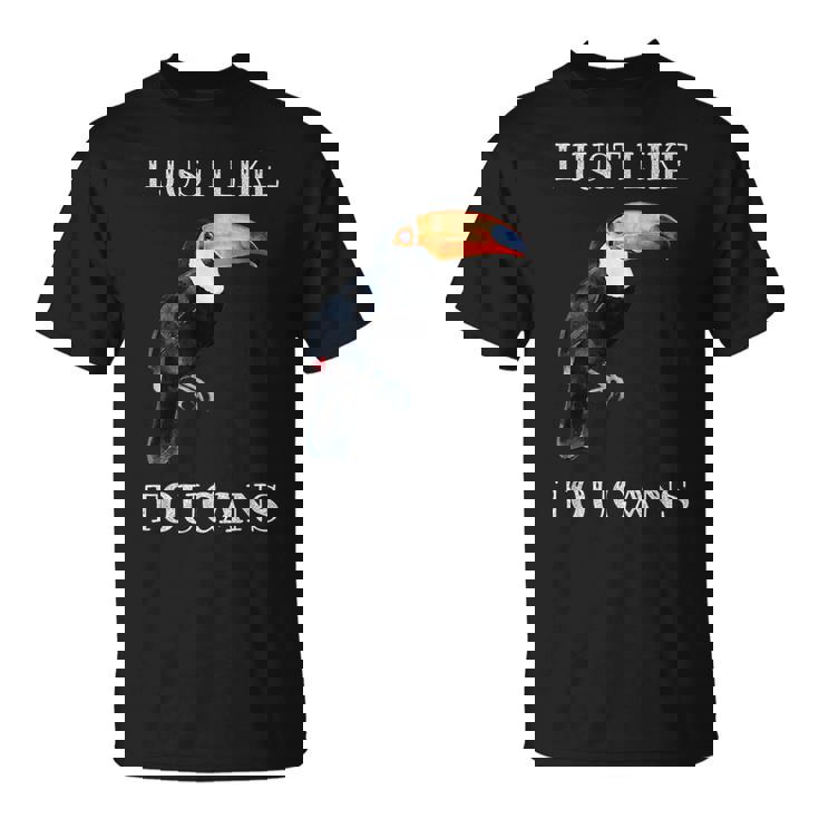 I Just Like Toucans Bird Animal Park オオハシ Tシャツ