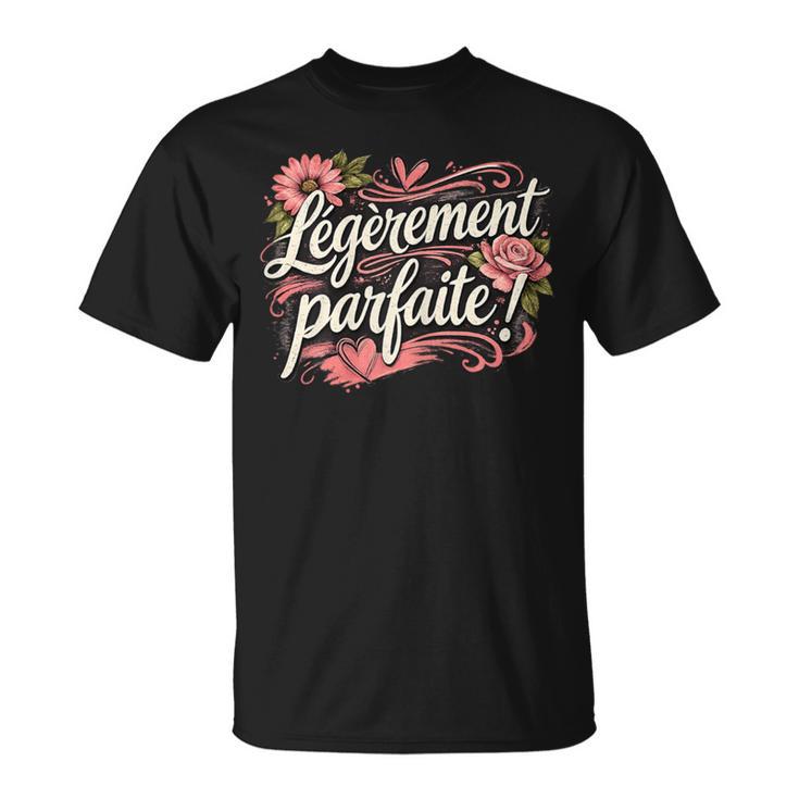 Légèrement Parfaite Cadeau Humour Drole Anniversaire T-Shirt