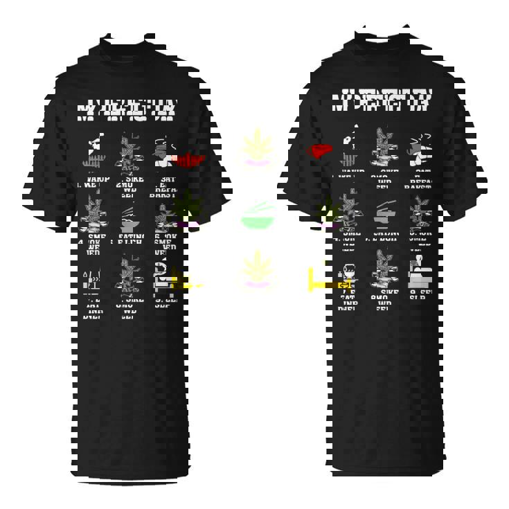 Mi Perfecto Día Fumar Marihuana Marihuana Bolsillo 420 Fumeta Camiseta unisex