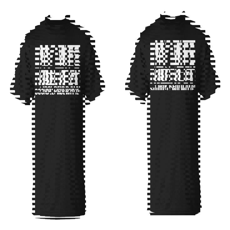 My Wife Made Me Fat Unhinged Dad Joke 不潔なミーム ぽっちゃり Tシャツ