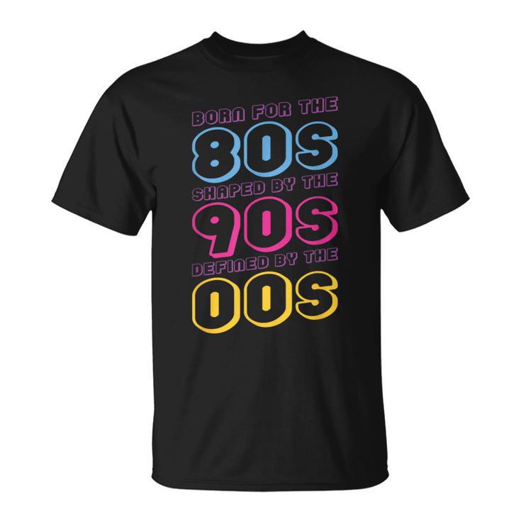 Né Pour Les Années 80 Façonné Par Les Années 90 Définies Par Les Années 00 T-Shirt