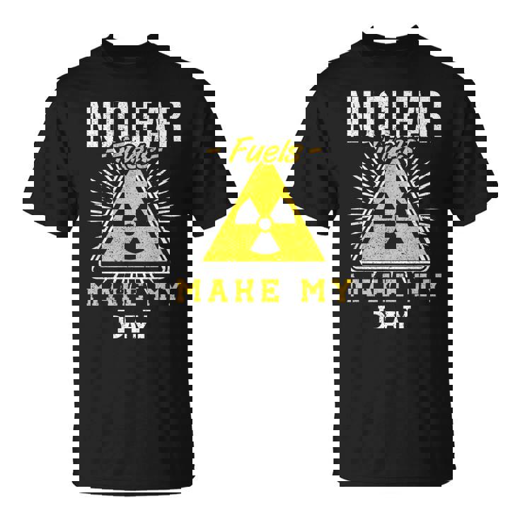 Nuclear Fuels Make My Day 原子力エンジニア Tシャツ
