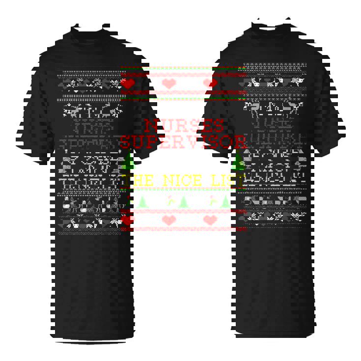 Nurses Supervisor I'm On The Nice List Ugly Christmas T-Shirt