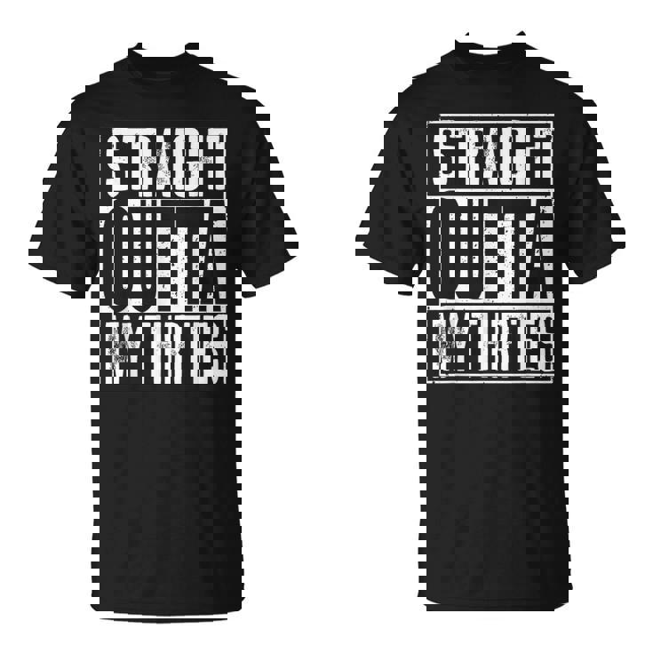 Straight Outta My Thirties Tシャツ