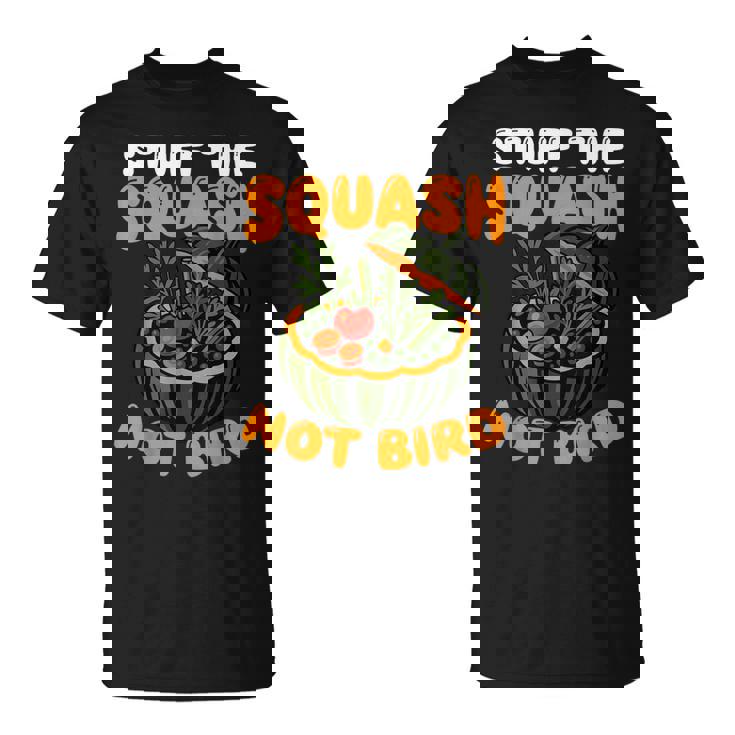 Stuff The Squash Not Bird Vegan Thanksgiving T-Shirt