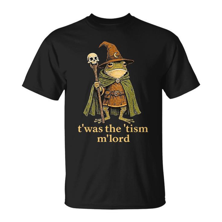 T'was The 'Tism M'lord Frog Wizard Tism T-Shirt