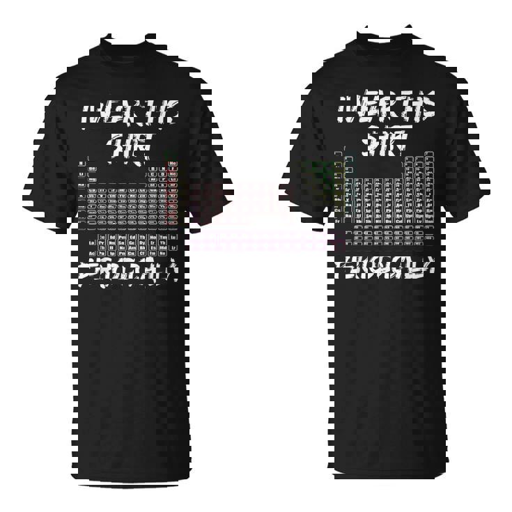 I Wear This Periodically 面白いサイエンスtシャツ Tシャツ