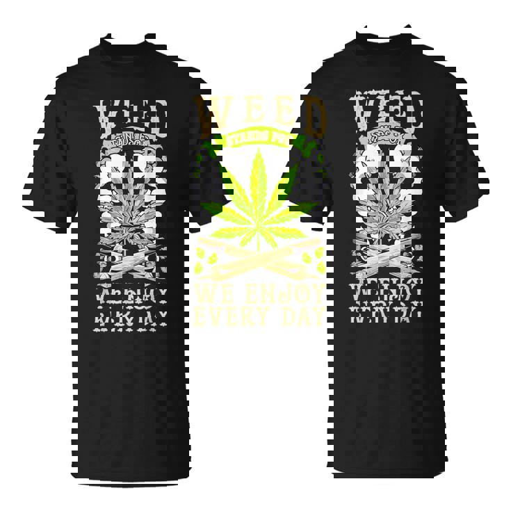 Weed 毎日を楽しむ Tシャツ
