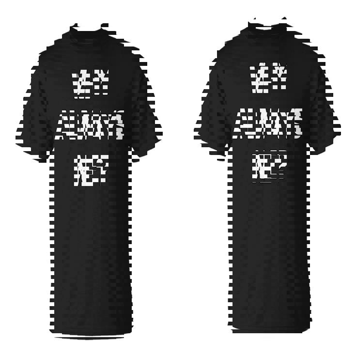 Why Always Me arcastic Epic Football Celebration Joke 長袖tシャツ Tシャツ