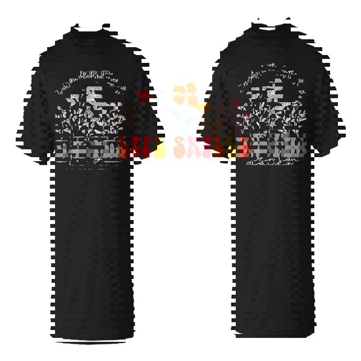 Wildflower Life Skills Dream Team Special Education Teacher T-Shirt