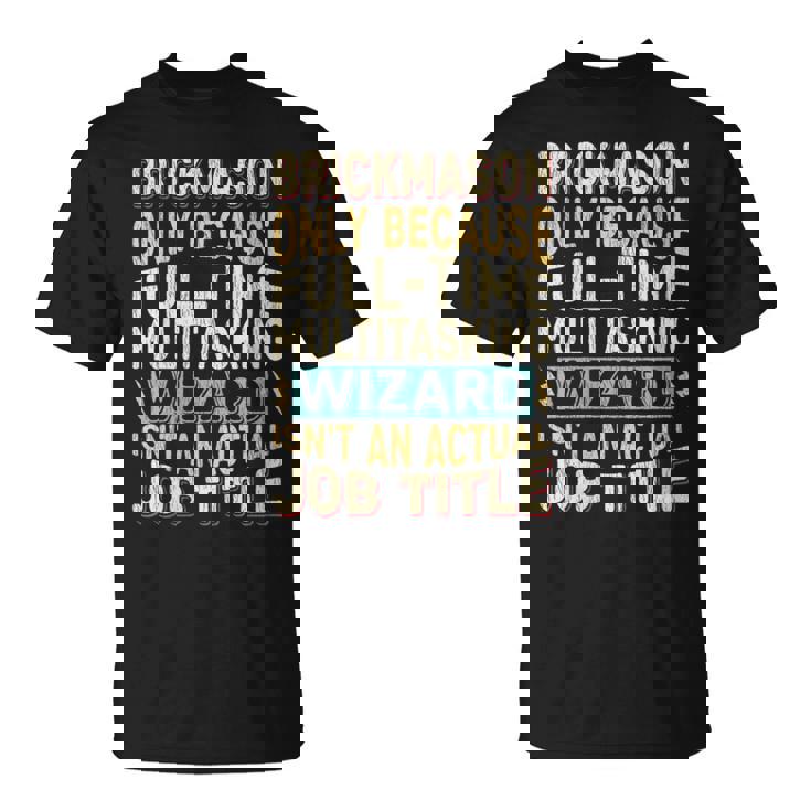 Wizard Job Title Quote Brickmason T-Shirt