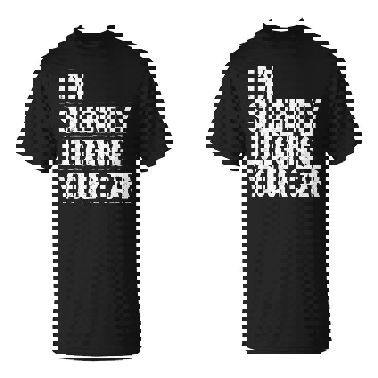 あなたの車を黙って判断してる面白いドライバーの名言 Tシャツ