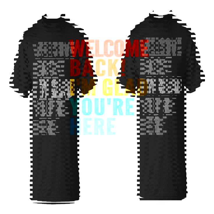 おかえりなさい、ここに来てくれて嬉しいです 男性 女性 子供 Tシャツ