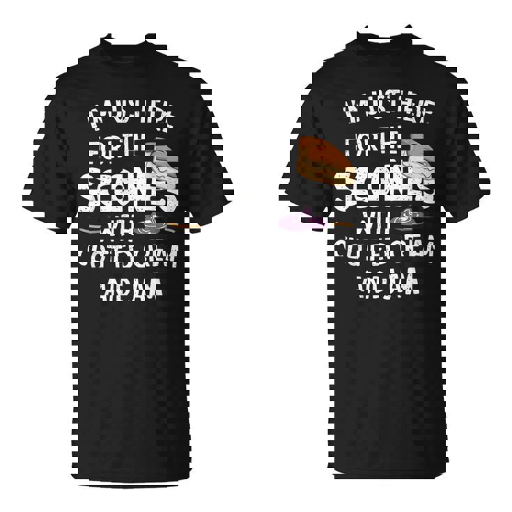 クロテッドクリームとジャムの入ったスコーンを食べに来ただけだよ Tシャツ