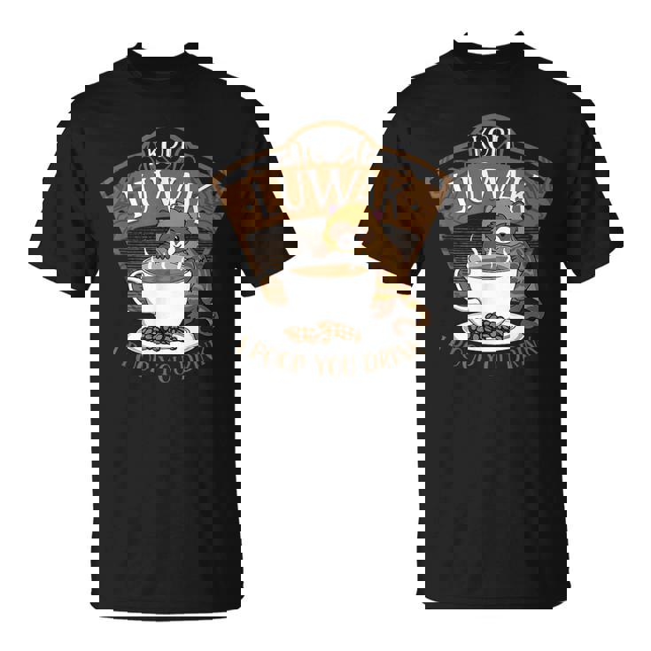 コピ ルワク パームシベット 発酵コーヒー I Poop You Drink Fun Tシャツ