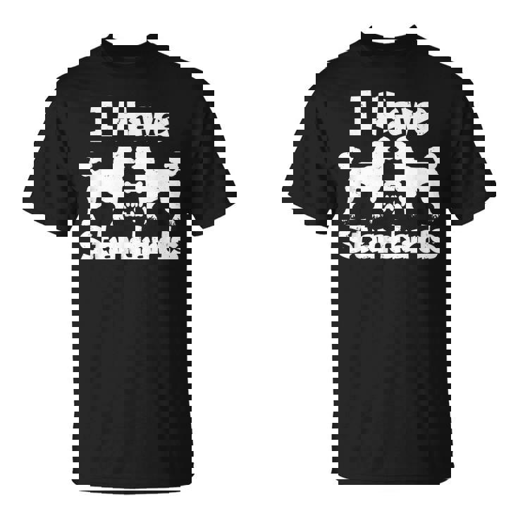 スタンダード プードル オーナーズ I Havetandards ファニー プードル Tシャツ