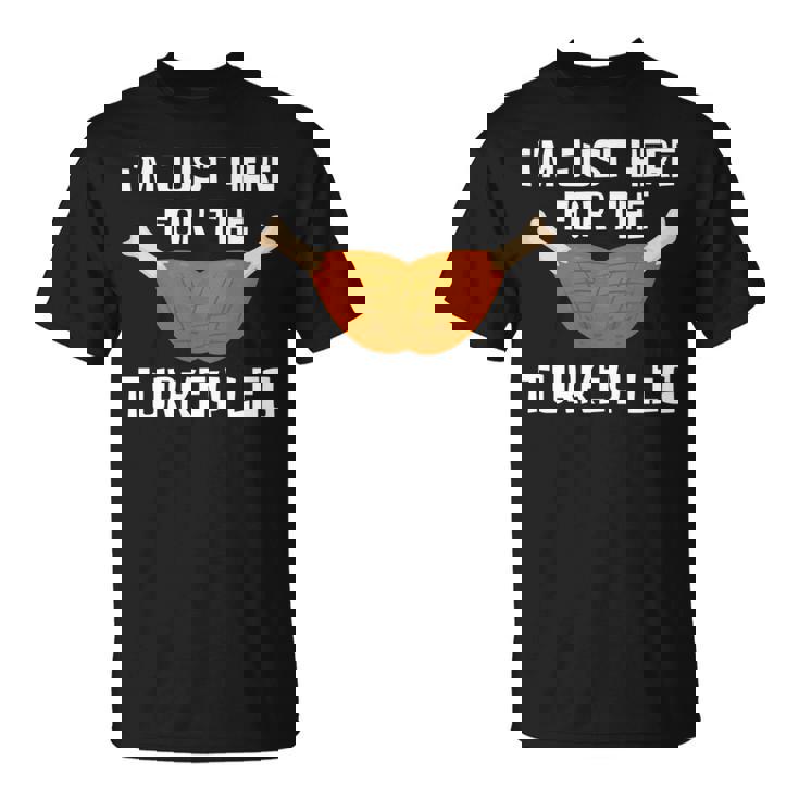 ターキー・レッグ・ファニー・サンクスギビング・ターキーのためにここに来たんだ 長袖tシャツ Tシャツ