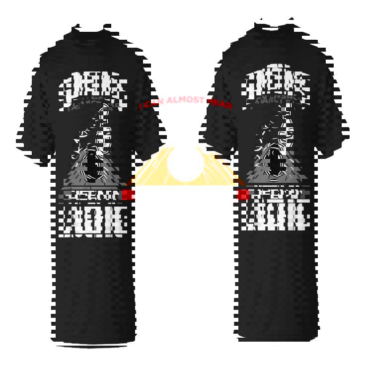 テンピンの笑い声を聞いてください-面白いボウラーとボウリング Tシャツ