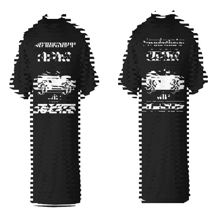 ボクスターを持った老人を決して過小評価しないでください。 Tシャツ