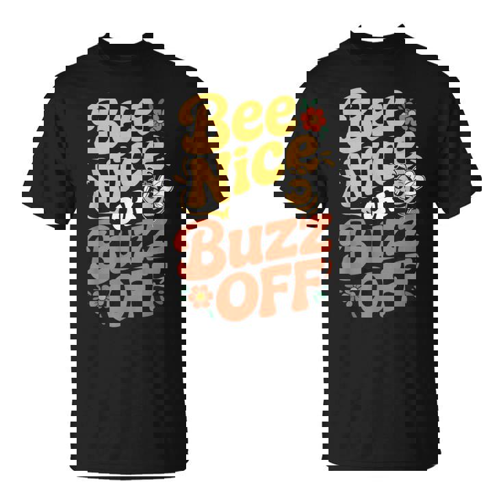 ミツバチ 養蜂家 ミツバチの巣立ち Bee Nice Or Buzz Off Tシャツ