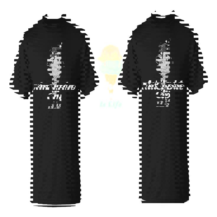 ミント・チョコレート・チップ・アイスクリームは人生だ Tシャツ