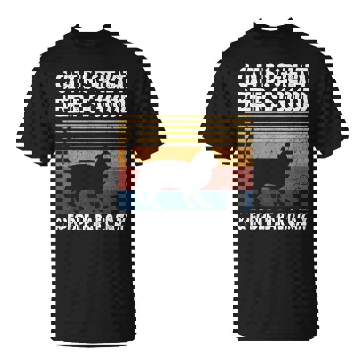 猫は素晴らしい ビールは美味しい、そして人々はクレイジー ビルマ猫 Tシャツ