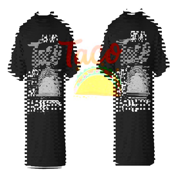 私のタコスを食べて、私はかなり食通好きだと教えて Tシャツ