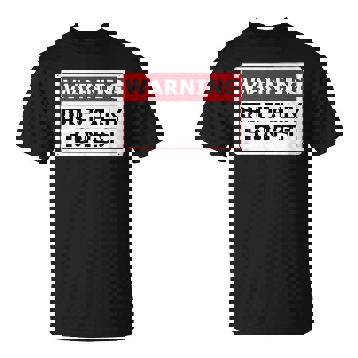 警告サイン Brutally Honest Unapologeically 面白いサイン Tシャツ