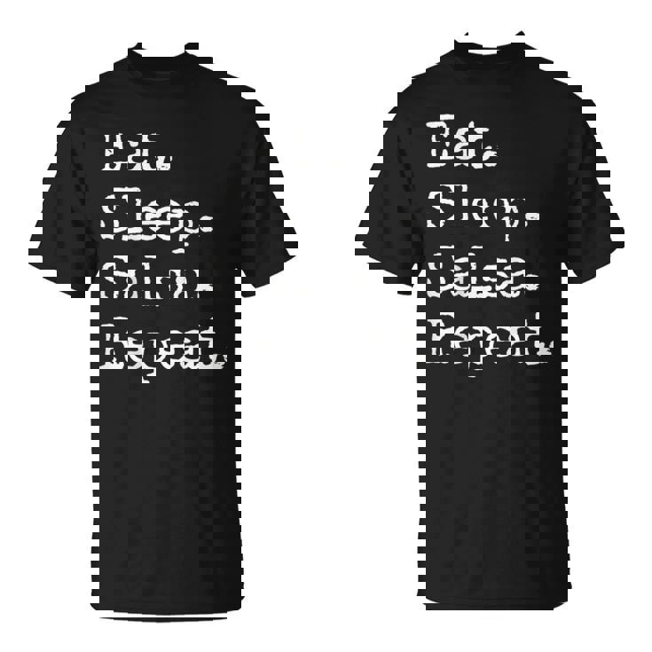 食べる。寝る。サルサ。繰り返す。 Tシャツ