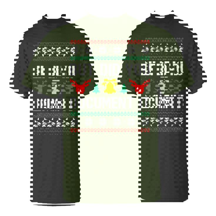 But Did You Document It Office Worker Ugly Christmas Sweater T-Shirt