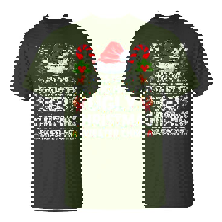 This Is Too Hot For Ugly Christmas Sweater Xmas W T-Shirt