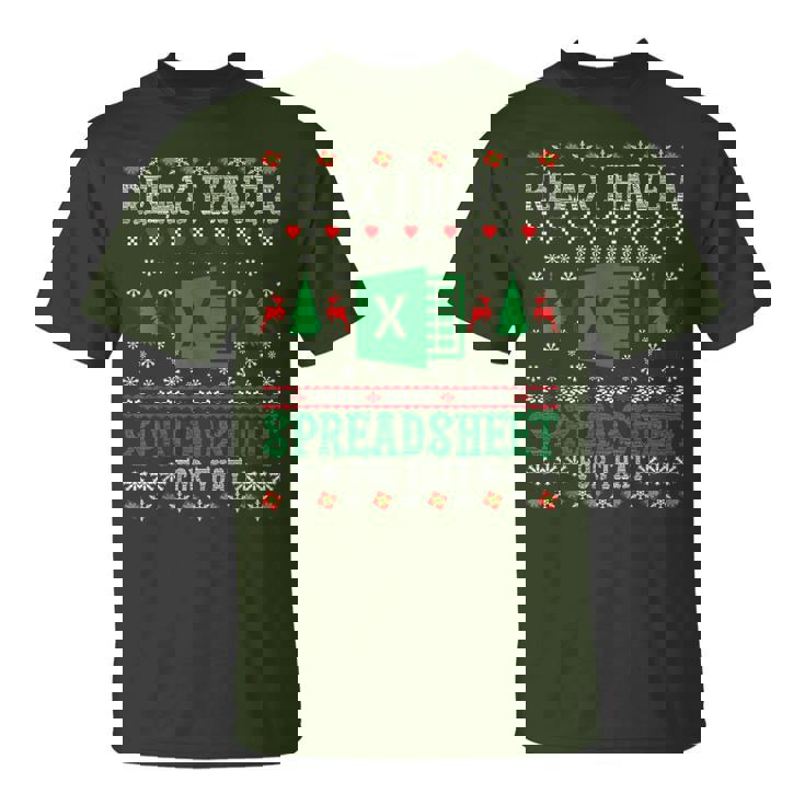 I Have A Spreadsheet For That Christmas Ugly Sweater Excel T-Shirt