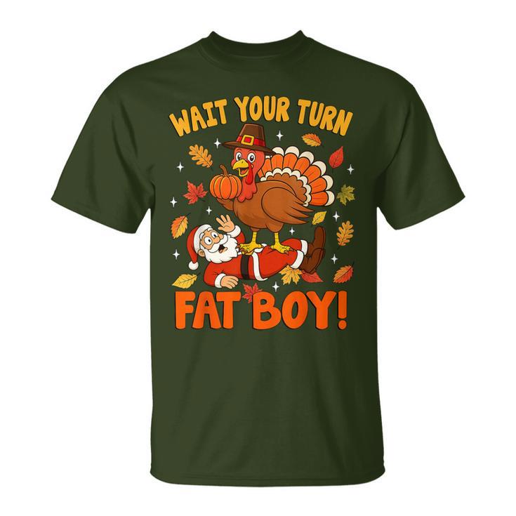 Wait Your Turn Thanksgiving Day Turkey Santa Christmas T-Shirt