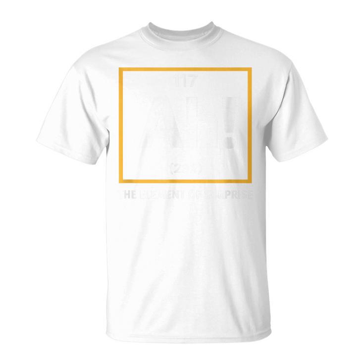 Ah The Element Ofurprise Chemistrycience Tシャツ