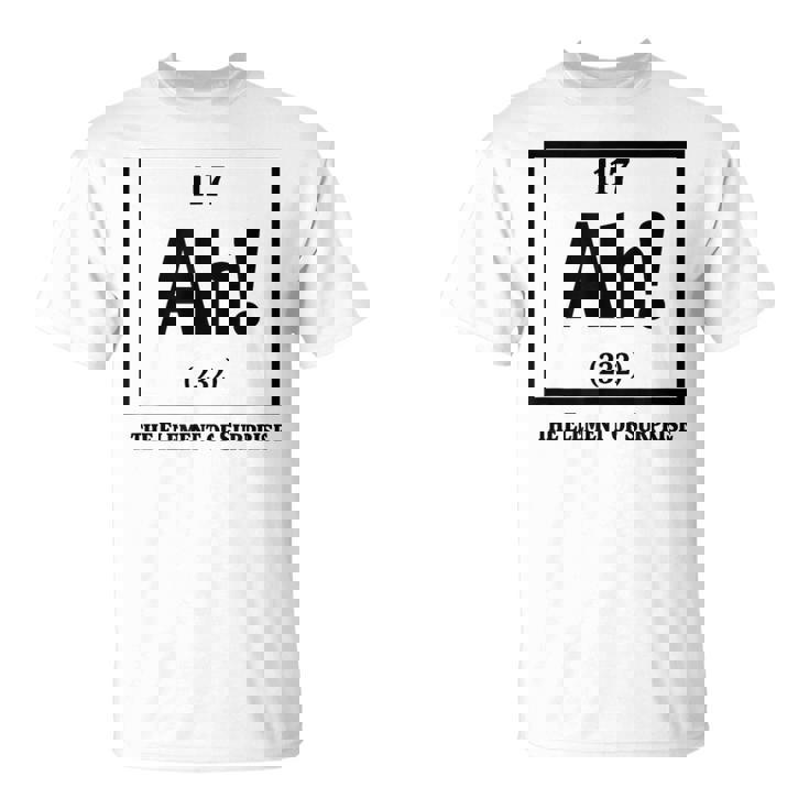 Ah The Element Ofurprise Periodic Table Tシャツ