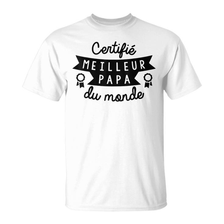 Certifia Mejor Papa Del Mundo Regalo Fete Peras Camiseta unisex