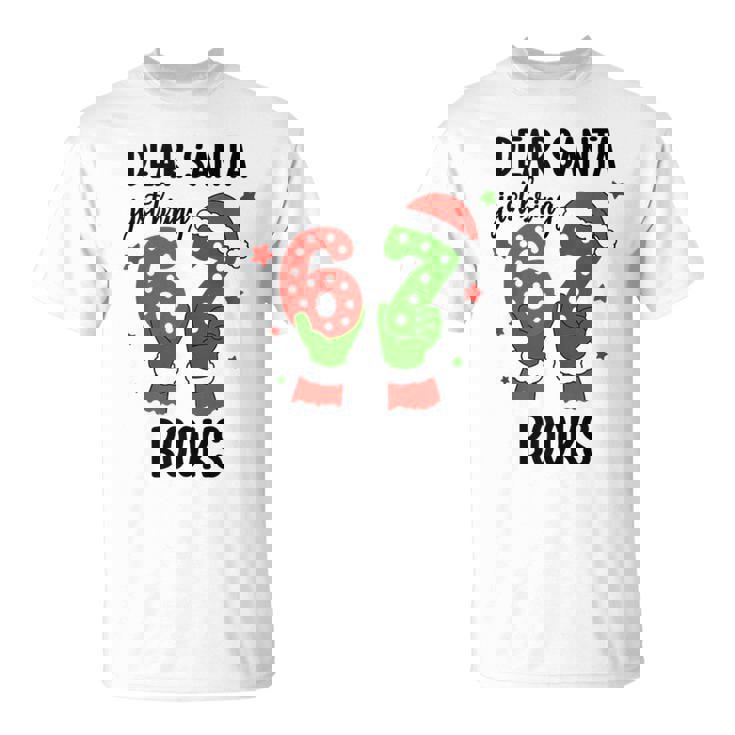 Christmas 6-7 Santa Says 67 Dear Santa Just Bring 6 7 Books Tank Top T-Shirt