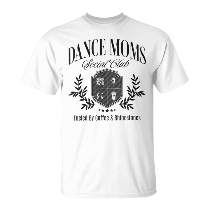 Dance Moms Social Mother's Day Club Dancing Mom Life Women T-Shirt