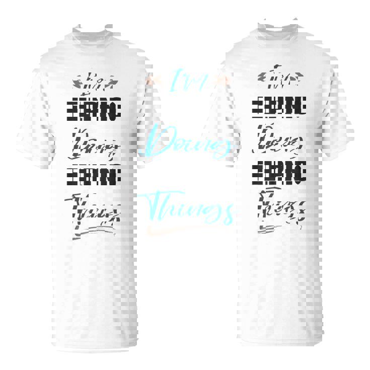 I Am Filipino Doing Filipino Things Philippines Lover T-Shirt