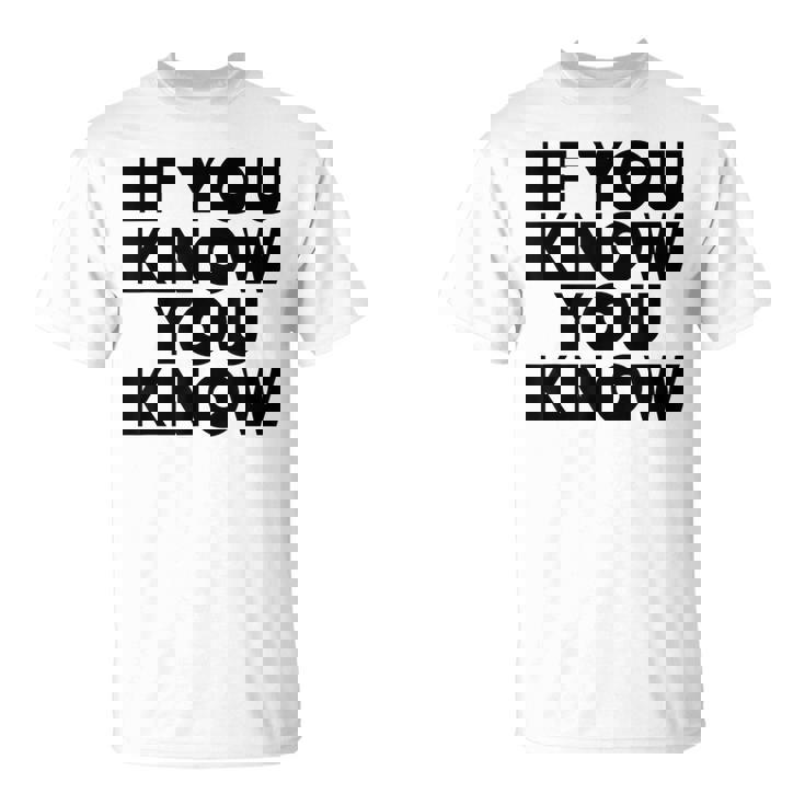 If You Know You Know Tシャツ