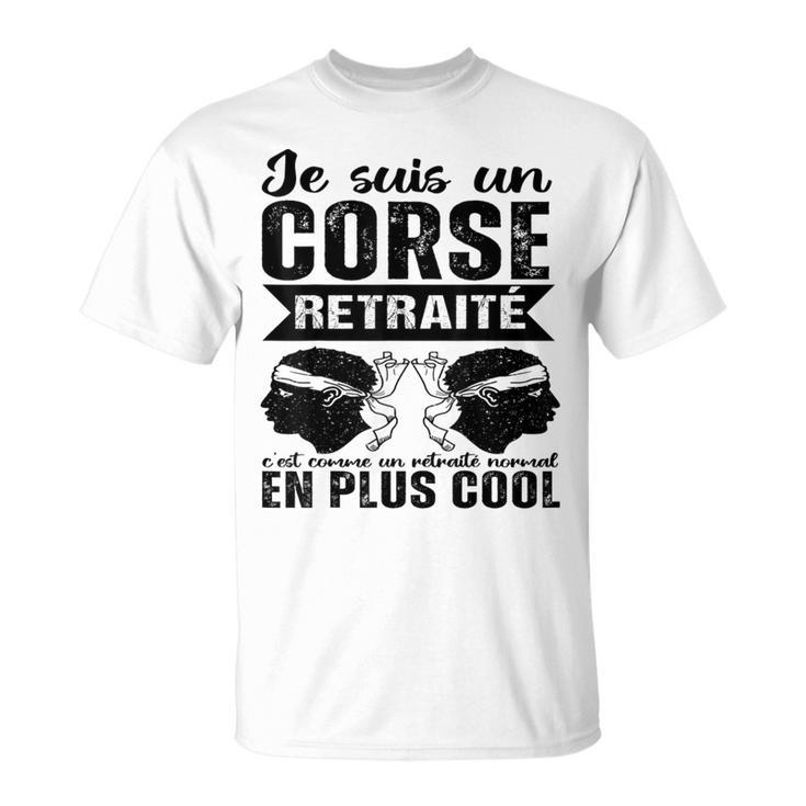 Jeuis Un Corse Retraité Humour Retraite Corse Cadeau T-Shirt