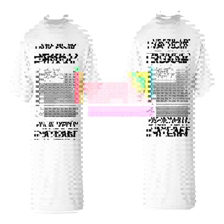 Juego De Palabras De Química Divertido Con Tabla Periódica Camiseta unisex