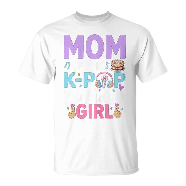 Mom Of The K-Pop Birthday Girl T-Shirt