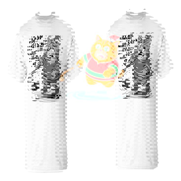 How Many Nights a Week Should You Play Ice Hockey 6 7 T-Shirt