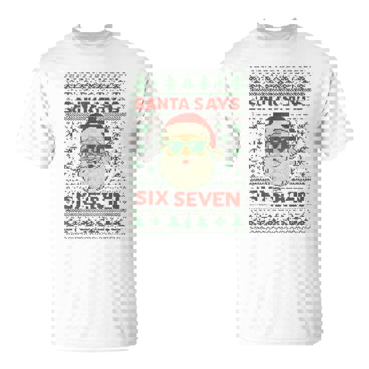 Santa Says 67 Ugly Christmas Sweater Santa T-Shirt