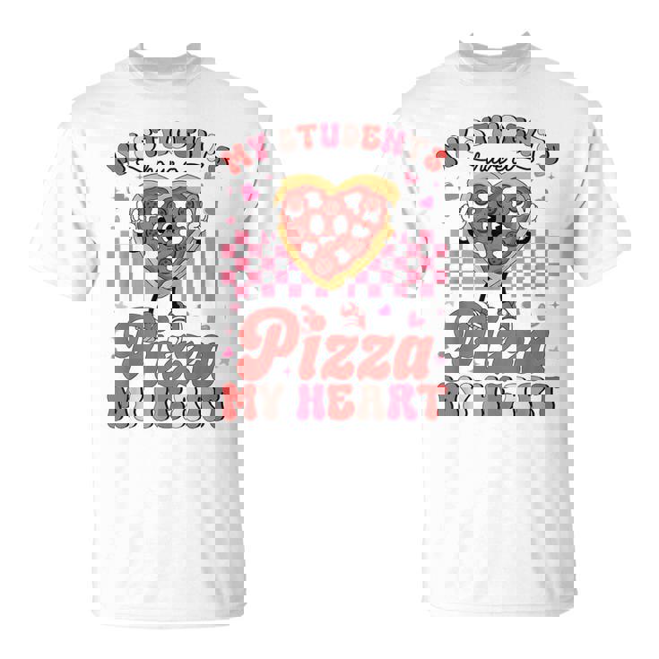 Valentine My Students Have A Pizza Of My Heart Teacher T-Shirt
